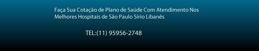 Planos de saude do Hospital Sirio Libanes-Convênios Médicos do Hospital Sirio Libanes,Tabela de Preços de Plano de saúde do Hospital Sirio Libanes com rede Credenciada,Valores de Preços,clinicas médicas,Hospitais,Laboratórios,Rede Médica,Reembolso,Consultas você visualiza tudo através do nosso site de vendas informaçoes em nossas Unidades São Paulo,bela Vista,Itaim,Brasilia e Jardins. Planos de saude Hospital Sirio Libanes-Convenios Medicos Hospital Sirio Libanes-Tabela de Preços do Plano de saude Hospital Sirio Libanes.