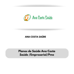 CONVÊNIOS MÉDICOS ANA COSTA SAÚDE EMPRESARIAL PLANOS DE SAÚDE ANA COSTA SAÚDE EMPRESARIAL-CONVÊNIO MÉDICOS ANA COSTA SAUDE EMPRESARIAL